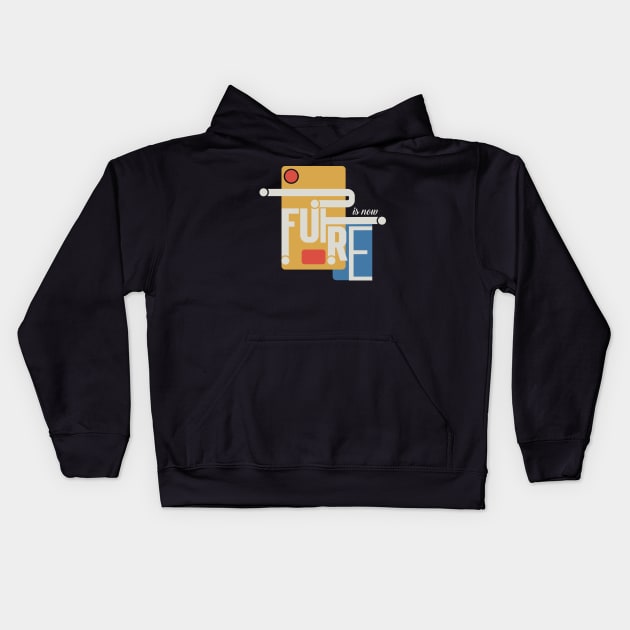 Future Is Now Kids Hoodie by Emma